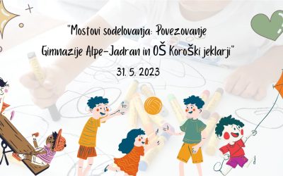 Mostovi sodelovanja: Povezovanje Gimnazije Alpe-Jadran in OŠ Koroški jeklarji